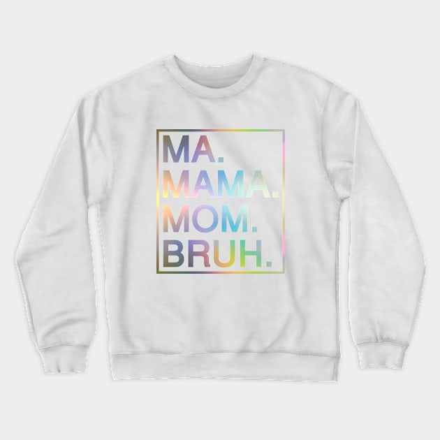 Mom To Bruh Crewneck Sweatshirt by Riel